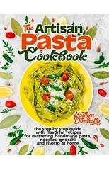 The Artisan Pasta Cookbook