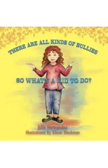 There Are All Kinds Of Bullies So What's A Kid To Do?