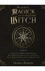 Practical Magick for the Solitary Witch (3 in 1)