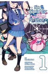 So I'm a Spider, So What? The Daily Lives of the Kumoko Sisters, Vol. 1