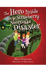 The Hero Inside aka The Strawberry Shortcake Disaster