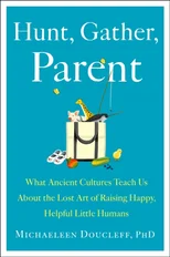 Hunt, Gather, Parent