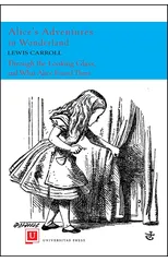 Alice's Adventures in Wonderland, Through the Looking-Glass and What Alice Found There