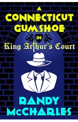 A Connecticut Gumshoe in King Arthur's Court
