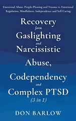 Recovery from Gaslighting & Narcissistic Abuse, Codependency & Complex PTSD (3 in 1)