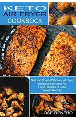 Keto Air Fryer Cookbook
