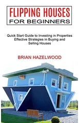 Flipping Houses for Beginners
