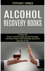 Alcohol Recovery Books