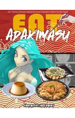 EAT-ADAKIMASU! The Ultimate Anime Cookbook