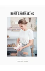 A Beginner's Guide to Home Shoemaking