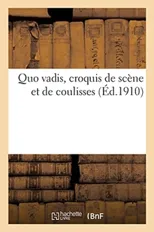 Quo Vadis, Croquis de Scene Et de Coulisses