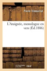L'Araignee, Monologue En Vers