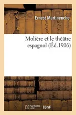 Moliere Et Le Theatre Espagnol