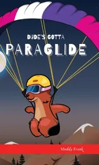 Dude's Gotta Paraglide