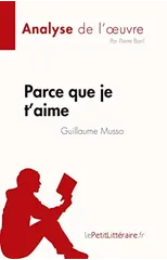 Parce que je t'aime de Guillaume Musso (Analyse de l'oeuvre)