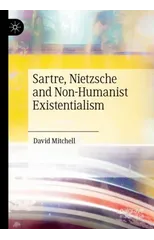 Sartre, Nietzsche and Non-Humanist Existentialism