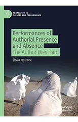 Performances of Authorial Presence and Absence