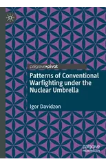 Patterns of Conventional Warfighting under the Nuclear Umbrella