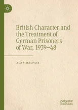 British Character and the Treatment of German Prisoners of War, 1939–48