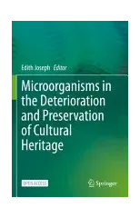 Microorganisms in the Deterioration and Preservation of Cultural Heritage