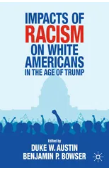 Impacts of Racism on White Americans In the Age of Trump