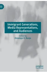 Immigrant Generations, Media Representations, and Audiences