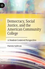 Democracy, Social Justice, and the American Community College