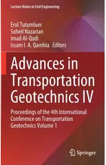 Advances in Transportation Geotechnics IV