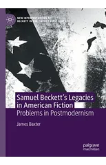 Samuel Beckett’s Legacies in American Fiction