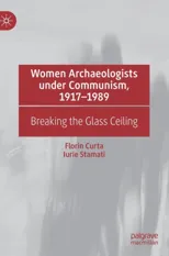 Women Archaeologists Under Communism, 1917-1989