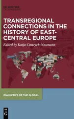 Transregional Connections in the History of East-Central Europe