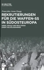 Rekrutierungen fur die Waffen-SS in Sudosteuropa