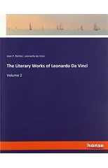 The Literary Works of Leonardo Da Vinci