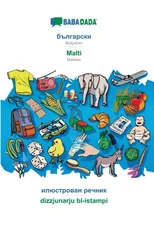 BABADADA, Bulgarian (in cyrillic script) - Malti, visual dictionary (in cyrillic script) - dizzjunarju bl-istampi