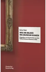 Wie die Bilder ins Museum kamen