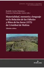 Materialidad, memoria y lenguaje en la Relacion de las Fabulas y Ritos de los Incas (1575) de Cristobal de Molina