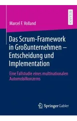 Das Scrum-Framework in Großunternehmen – Entscheidung und Implementation