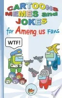 Cartoons, Memes and Jokes for Am@ng.us Fans