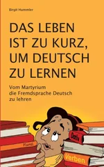 Das Leben ist zu kurz, um Deutsch zu lernen