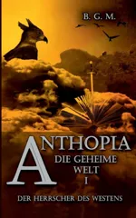 Anthopia Die geheime Welt I
