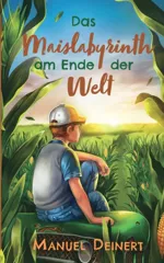 Das Maislabyrinth am Ende der Welt