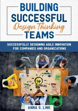 Building Successful Design Thinking Teams