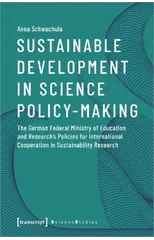 Sustainable Development in Science Policy–Making – The German Federal Ministry of Education and Research's Policies for International Cooperation