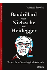 Baudrillard with Nietzsche and Heidegger