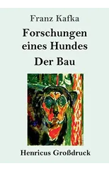 Forschungen eines Hundes / Der Bau (Großdruck)
