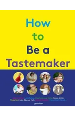 How to Be a Tastemaker