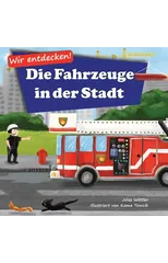 Wir entdecken! Die Fahrzeuge in der Stadt