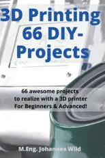 3D Printing 66 DIY-Projects