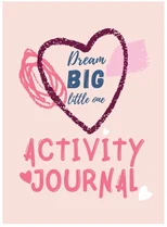 Dream Big Little One Activity Journal.3 in 1 diary, coloring pages, mazes and positive affirmations for kids.