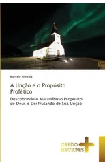 A Uncao e o Proposito Profetico
